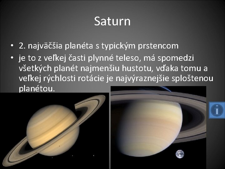 Saturn • 2. najväčšia planéta s typickým prstencom • je to z veľkej časti
