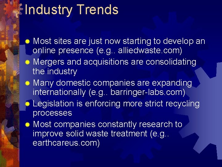 Industry Trends ® Most sites are just now starting to develop an online presence