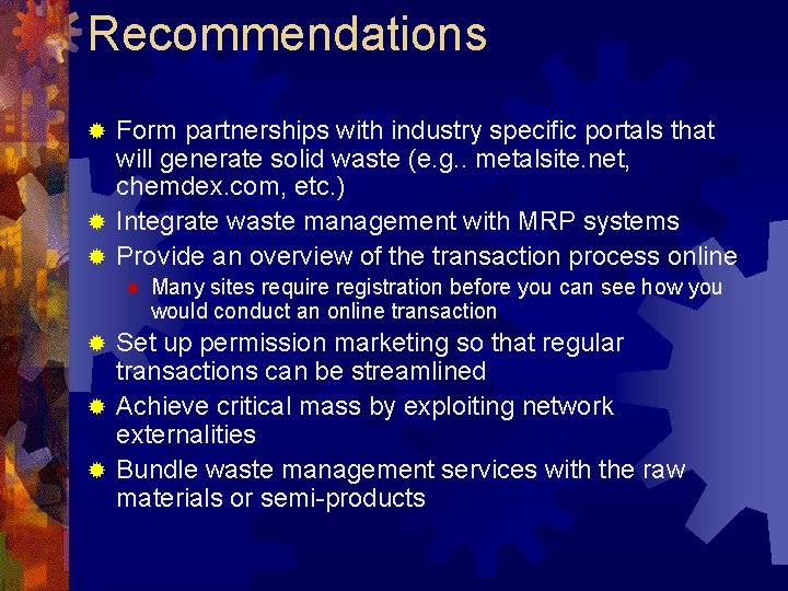 Recommendations Form partnerships with industry specific portals that will generate solid waste (e. g.