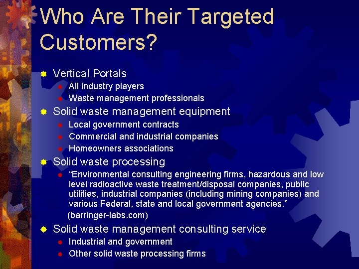 Who Are Their Targeted Customers? ® Vertical Portals ® ® ® Solid waste management