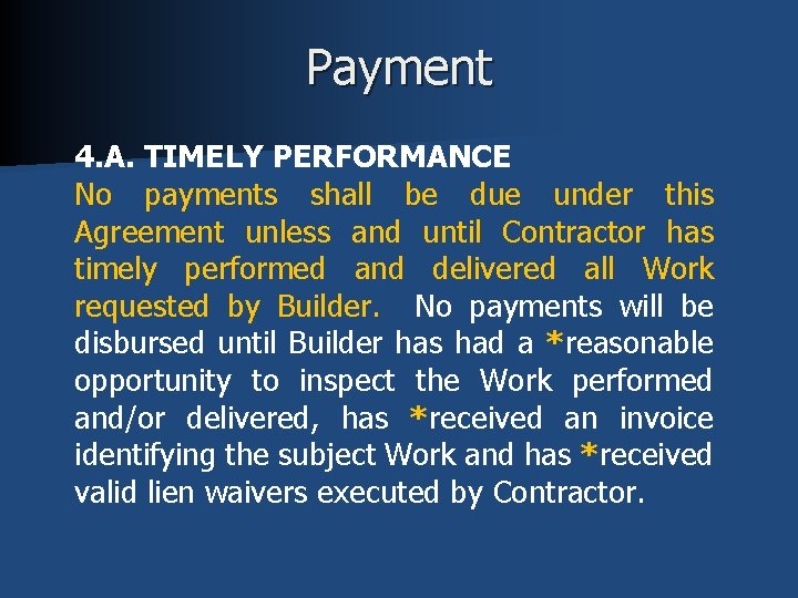 Payment 4. A. TIMELY PERFORMANCE No payments shall be due under this Agreement unless