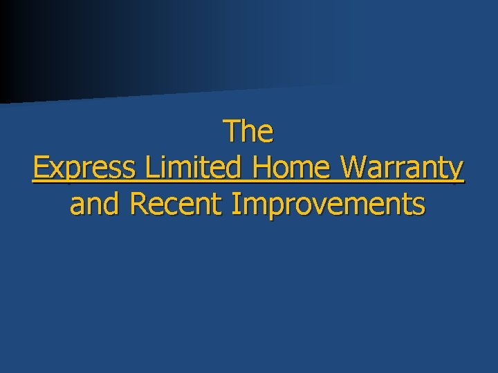 The Express Limited Home Warranty and Recent Improvements 