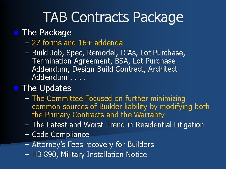 TAB Contracts Package n The Package – 27 forms and 16+ addenda – Build