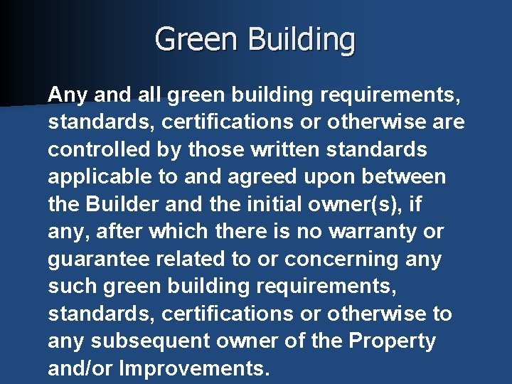 Green Building Any and all green building requirements, standards, certifications or otherwise are controlled