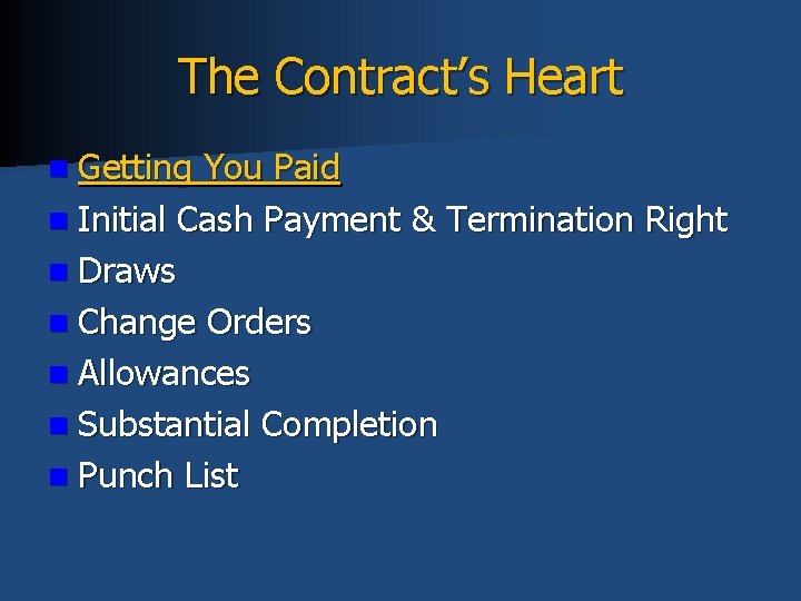 The Contract’s Heart n Getting You Paid n Initial Cash Payment & Termination Right