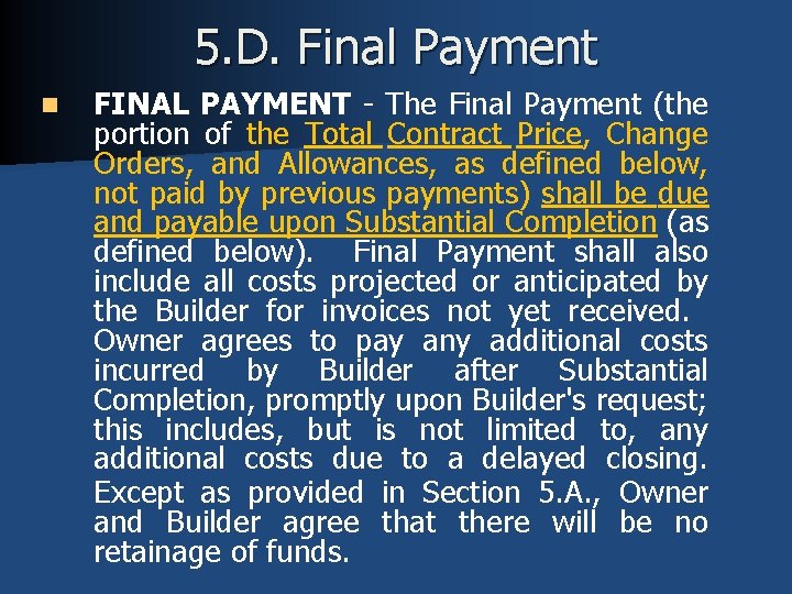 5. D. Final Payment n FINAL PAYMENT - The Final Payment (the portion of