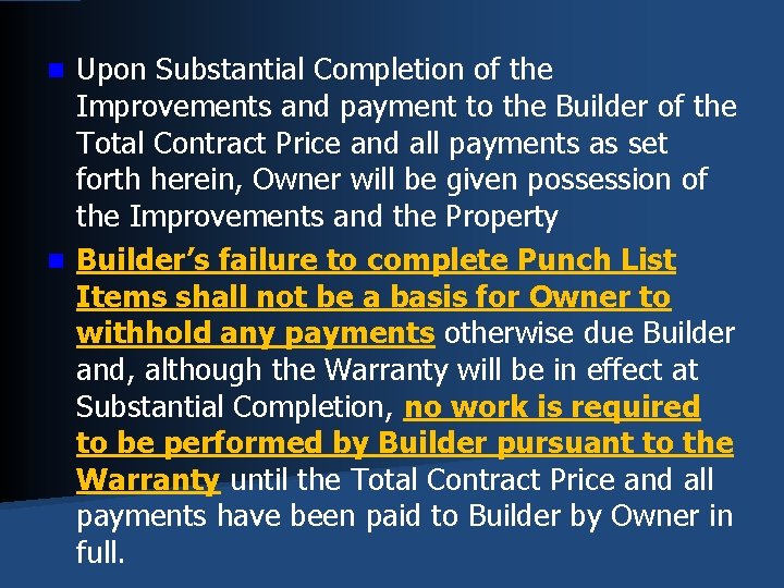 Upon Substantial Completion of the Improvements and payment to the Builder of the Total