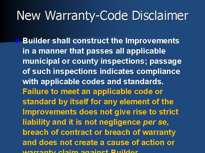 New Warranty-Code Disclaimer n Builder shall construct the Improvements in a manner that passes