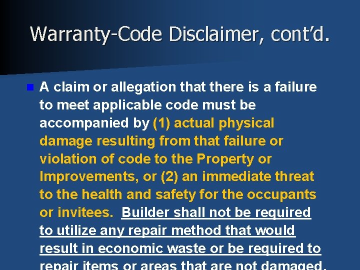 Warranty-Code Disclaimer, cont’d. n A claim or allegation that there is a failure to