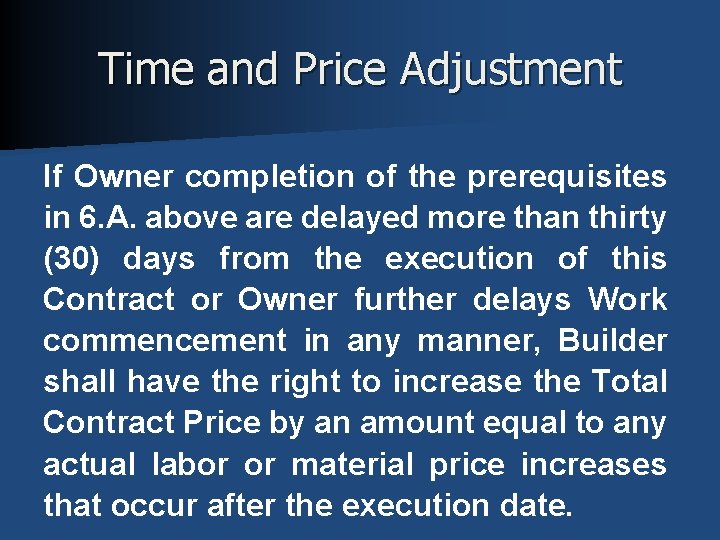 Time and Price Adjustment If Owner completion of the prerequisites in 6. A. above