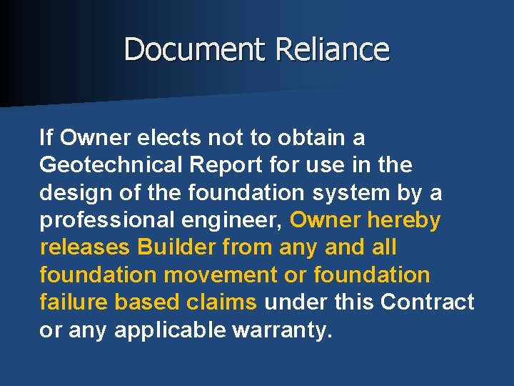 Document Reliance If Owner elects not to obtain a Geotechnical Report for use in