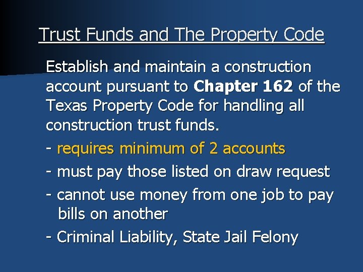 Trust Funds and The Property Code Establish and maintain a construction account pursuant to