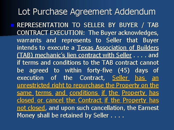 Lot Purchase Agreement Addendum n REPRESENTATION TO SELLER BY BUYER / TAB CONTRACT EXECUTION: