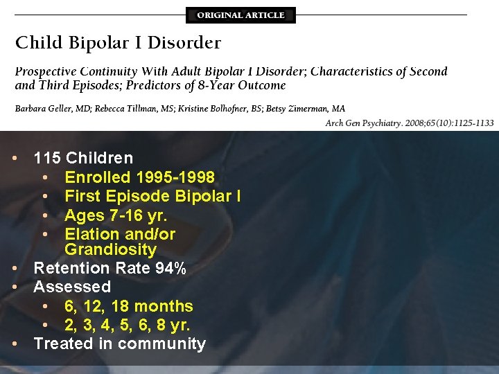  • 115 Children • Enrolled 1995 -1998 • First Episode Bipolar I •