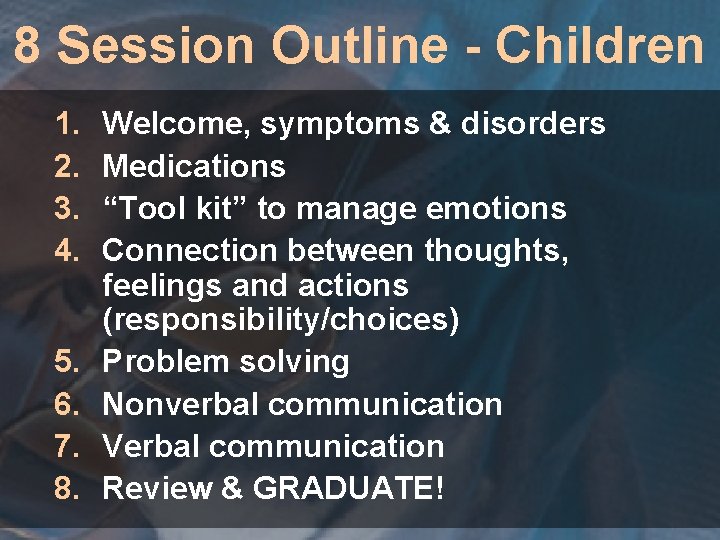 8 Session Outline - Children 1. 2. 3. 4. 5. 6. 7. 8. Welcome,