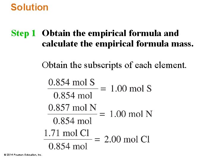 Solution Step 1 Obtain the empirical formula and calculate the empirical formula mass. Obtain