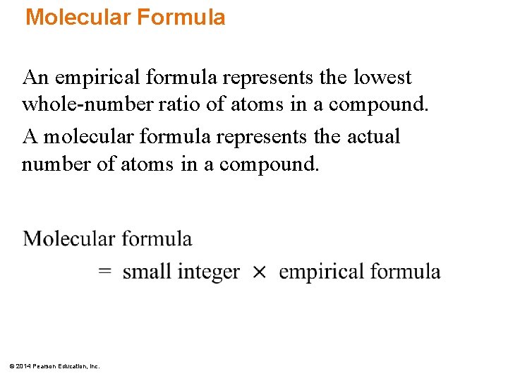 Molecular Formula An empirical formula represents the lowest whole-number ratio of atoms in a