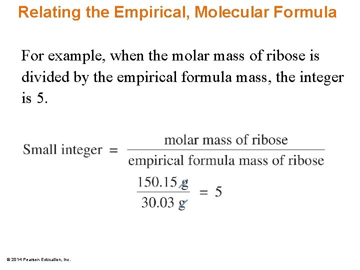 Relating the Empirical, Molecular Formula For example, when the molar mass of ribose is