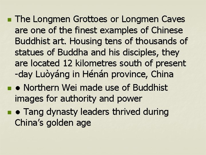 n n n The Longmen Grottoes or Longmen Caves are one of the finest