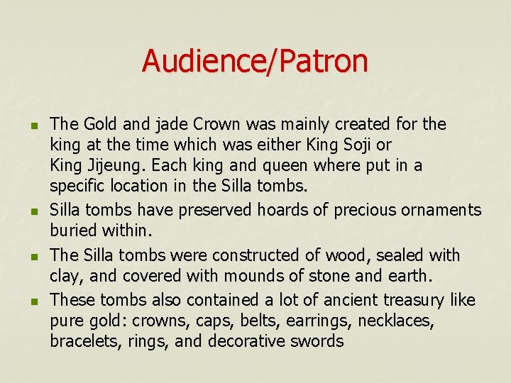 Audience/Patron n n The Gold and jade Crown was mainly created for the king