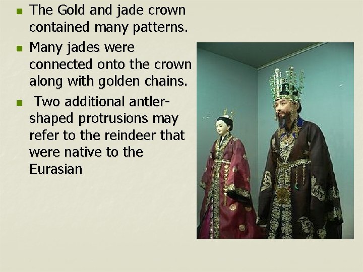 n n n The Gold and jade crown contained many patterns. Many jades were