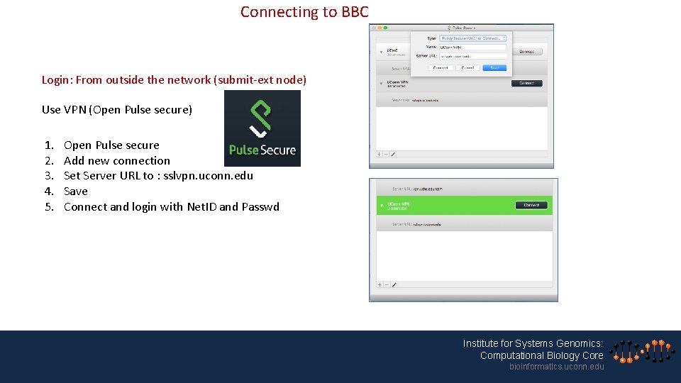 Connecting to BBC Login: From outside the network (submit-ext node) Use VPN (Open Pulse