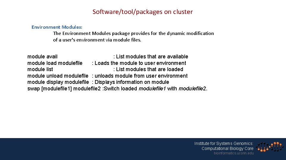 Software/tool/packages on cluster Environment Modules: The Environment Modules package provides for the dynamic modification