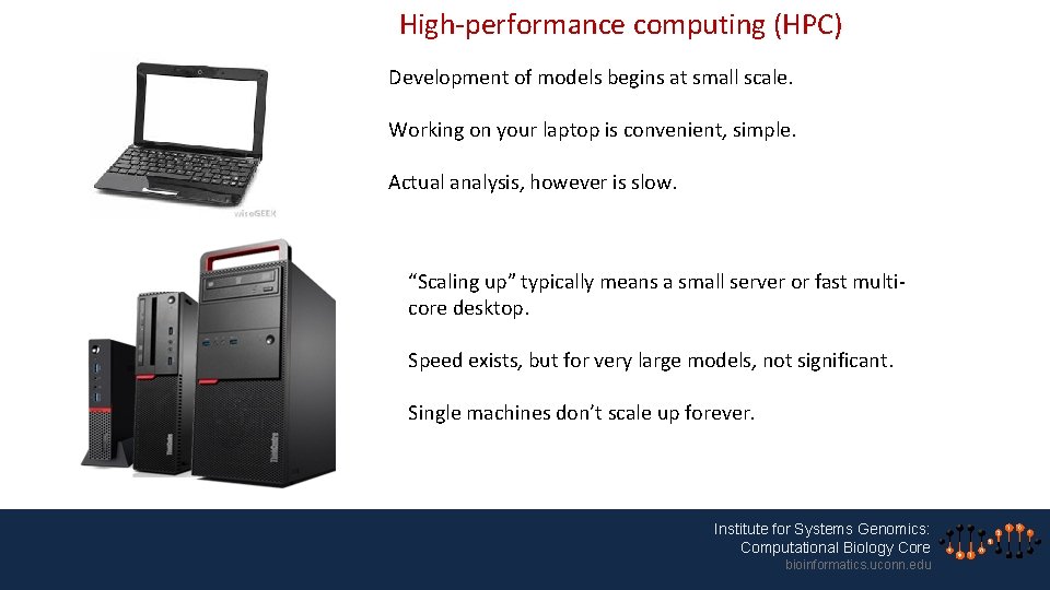 High-performance computing (HPC) Development of models begins at small scale. Working on your laptop