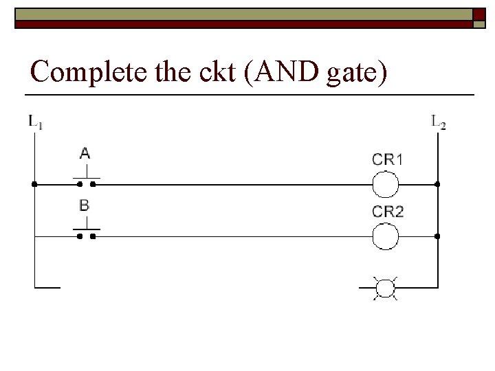 Complete the ckt (AND gate) 