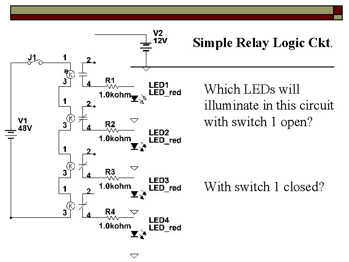 Simple Relay Logic Ckt. Which LEDs will illuminate in this circuit with switch 1
