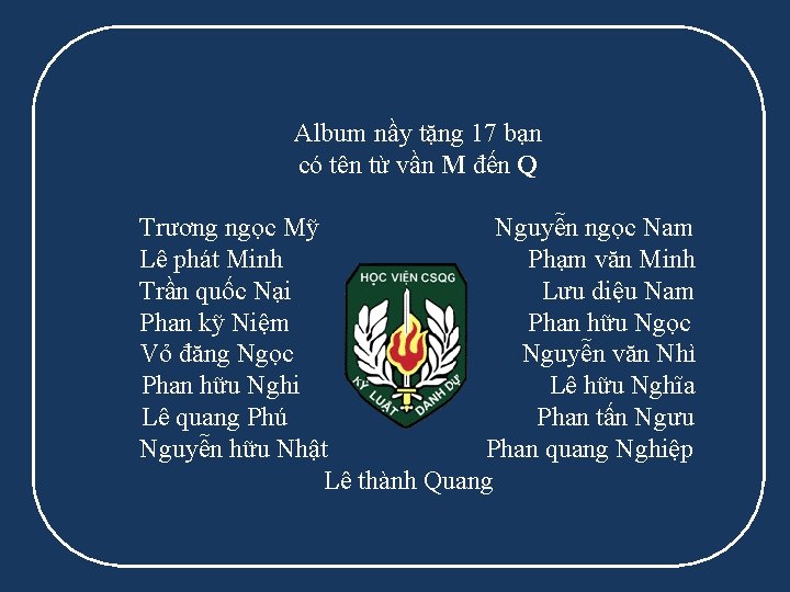 Album nầy tặng 17 bạn có tên từ vần M đến Q Trương ngọc