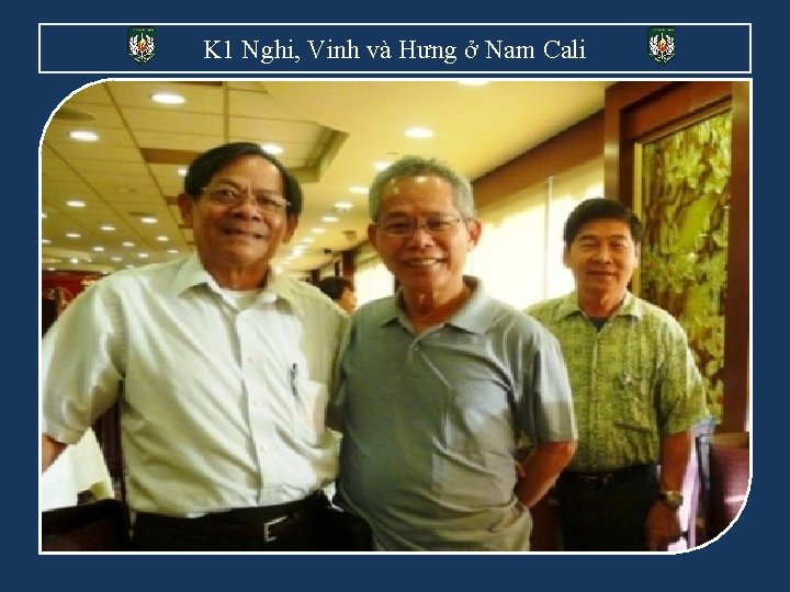 K 1 Nghi, Vinh và Hưng ở Nam Cali 