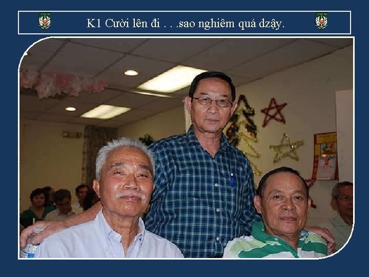 K 1 Cười lên đi. . . sao nghiêm quá dzậy. 
