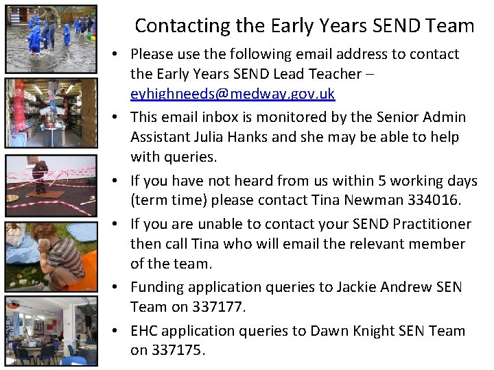 Contacting the Early Years SEND Team • Please use the following email address to