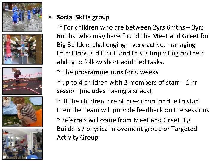 • Social Skills group ~ For children who are between 2 yrs 6