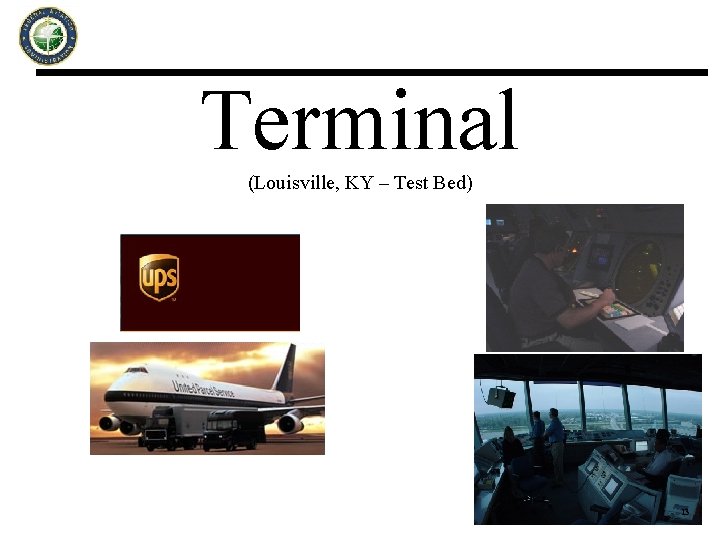 Terminal (Louisville, KY – Test Bed) 13 