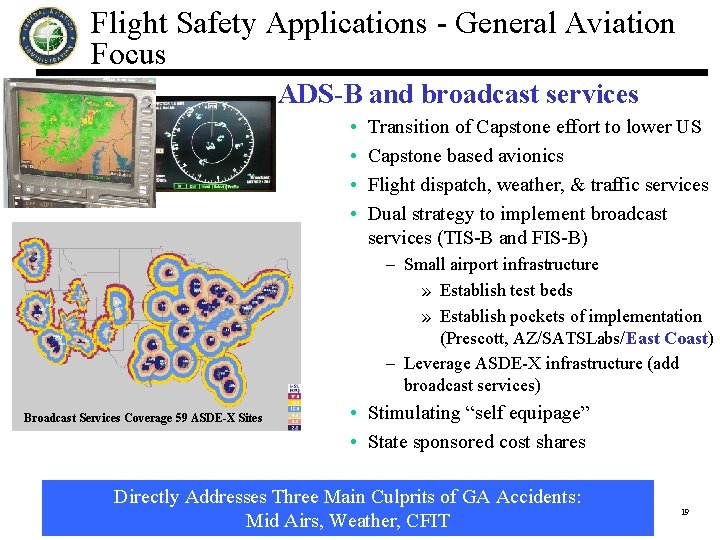 Flight Safety Applications - General Aviation Focus ADS-B and broadcast services • • Transition