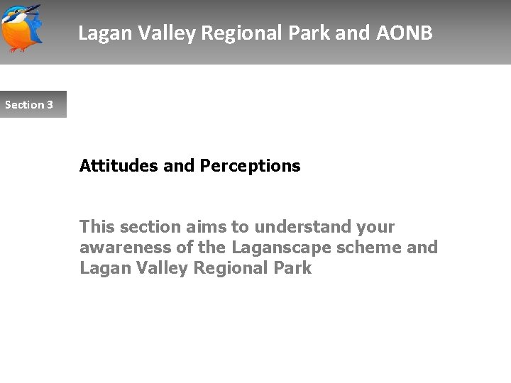 Lagan Valley Regional Park and AONB Section 3 Attitudes and Perceptions This section aims