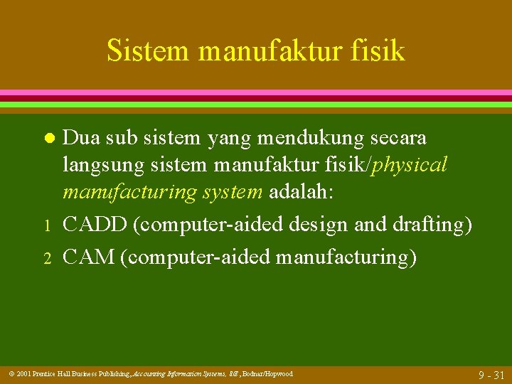 Sistem manufaktur fisik l 1 2 Dua sub sistem yang mendukung secara langsung sistem