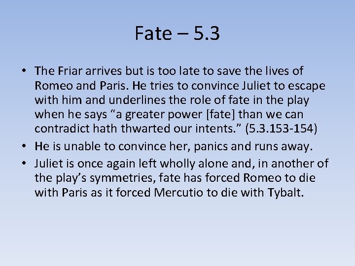 Fate – 5. 3 • The Friar arrives but is too late to save