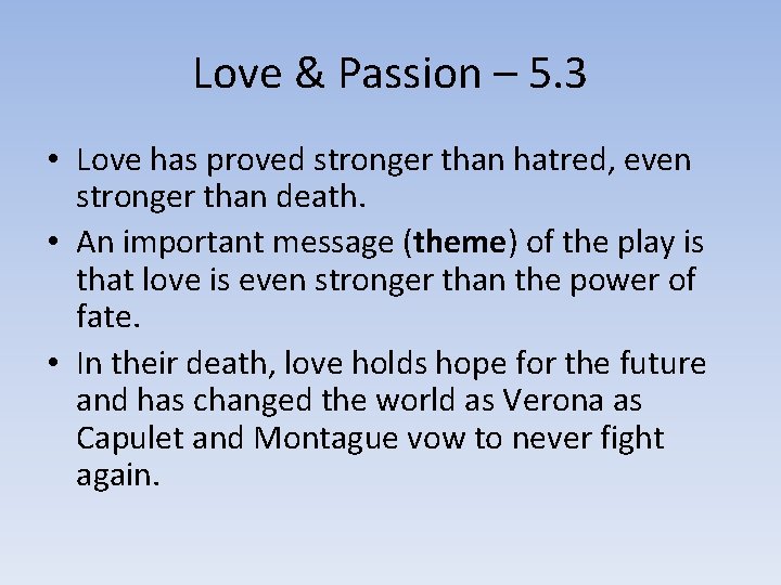 Love & Passion – 5. 3 • Love has proved stronger than hatred, even