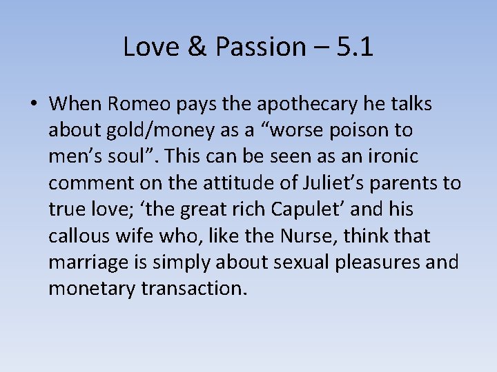 Love & Passion – 5. 1 • When Romeo pays the apothecary he talks