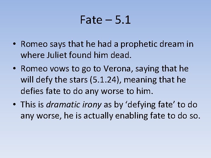 Fate – 5. 1 • Romeo says that he had a prophetic dream in