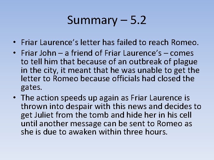 Summary – 5. 2 • Friar Laurence’s letter has failed to reach Romeo. •