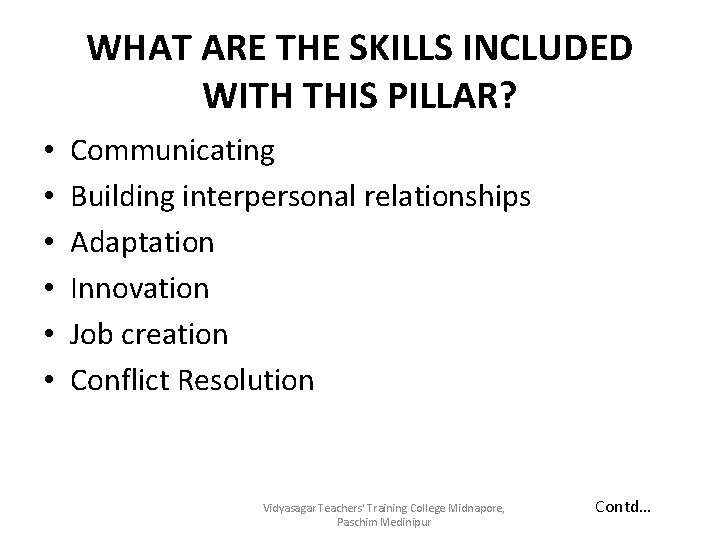 WHAT ARE THE SKILLS INCLUDED WITH THIS PILLAR? • • • Communicating Building interpersonal