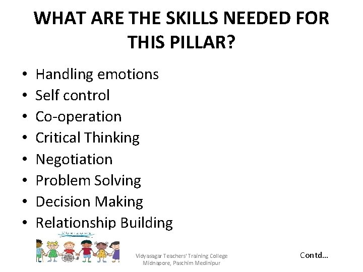 WHAT ARE THE SKILLS NEEDED FOR THIS PILLAR? • • Handling emotions Self control