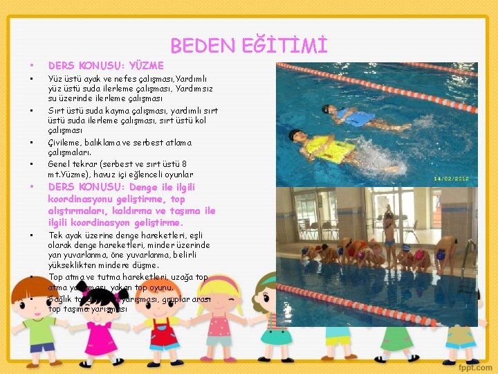  • • • DERS KONUSU: YÜZME BEDEN EĞİTİMİ Yüz üstü ayak ve nefes