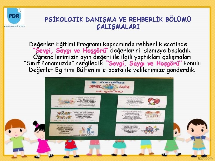 PSİKOLOJİK DANIŞMA VE REHBERLİK BÖLÜMÜ ÇALIŞMALARI Değerler Eğitimi Programı kapsamında rehberlik saatinde “Sevgi, Saygı