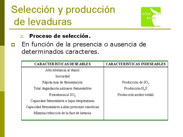 Selección y producción de levaduras 2. p Proceso de selección. En función de la