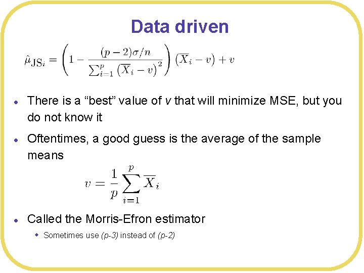 Data driven l l l There is a “best” value of v that will